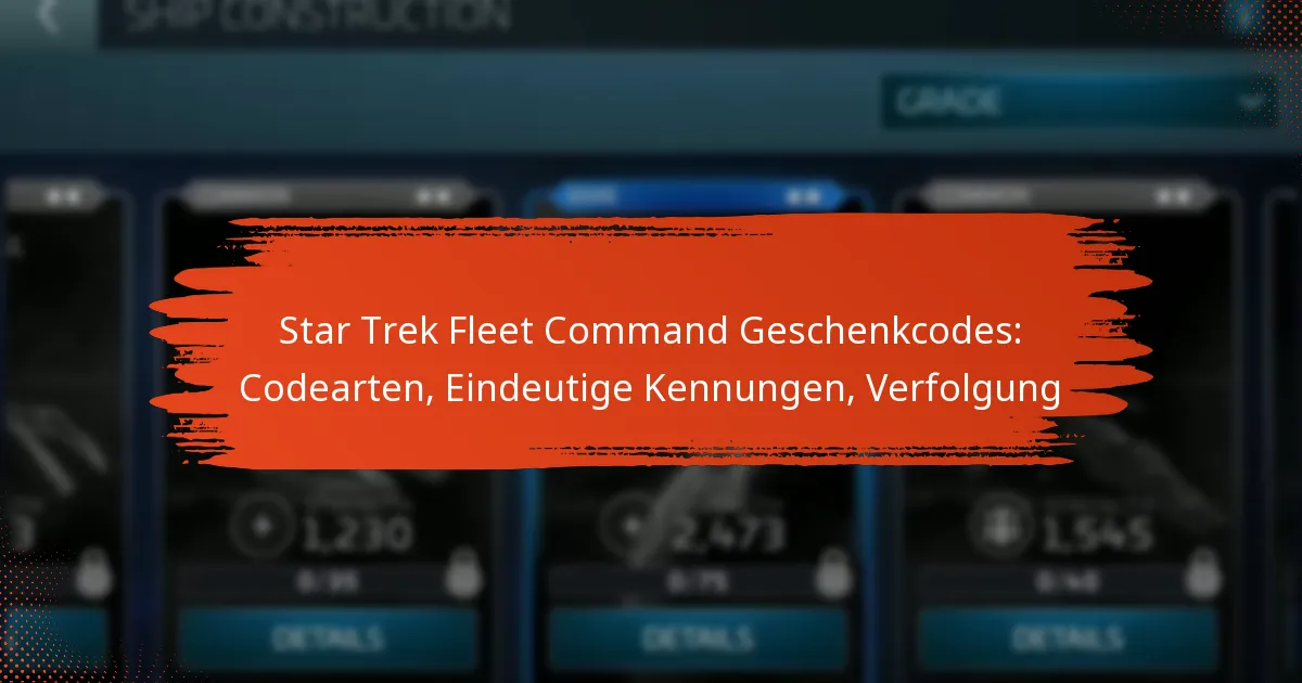 Star Trek Fleet Command Geschenkcodes: Codearten, Eindeutige Kennungen, Verfolgung