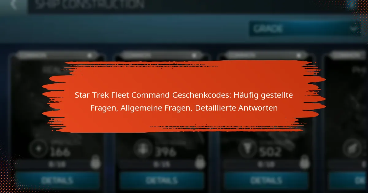 Star Trek Fleet Command Geschenkcodes: Häufig gestellte Fragen, Allgemeine Fragen, Detaillierte Antworten