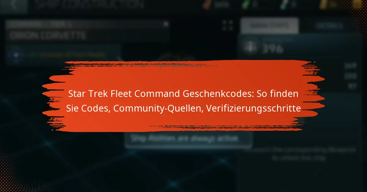 Star Trek Fleet Command Geschenkcodes: So finden Sie Codes, Community-Quellen, Verifizierungsschritte