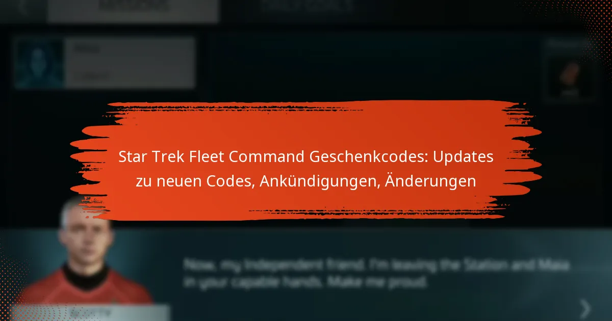 Star Trek Fleet Command Geschenkcodes: Updates zu neuen Codes, Ankündigungen, Änderungen