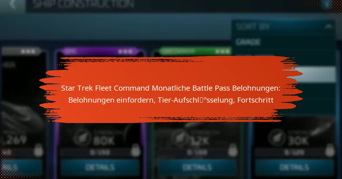 Star Trek Fleet Command Monatliche Battle Pass Belohnungen: Belohnungen einfordern, Tier-Aufschlüsselung, Fortschritt