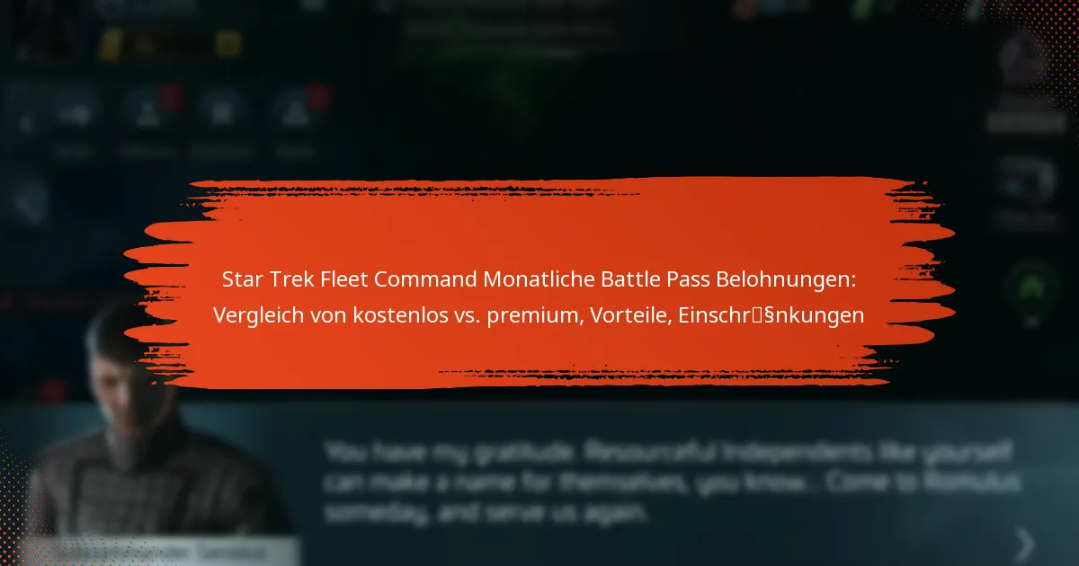 Star Trek Fleet Command Monatliche Battle Pass Belohnungen: Vergleich von kostenlos vs. premium, Vorteile, Einschränkungen