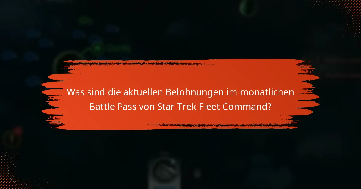 Wie beeinflussen saisonale Veränderungen die Belohnungen im monatlichen Battle Pass?