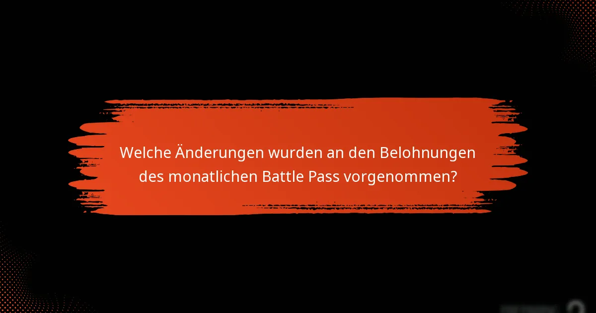 Welche neuen Gegenstände wurden im monatlichen Battle Pass eingeführt?