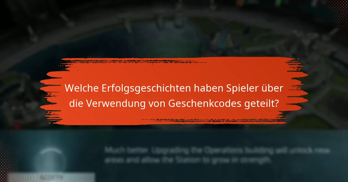 Welche Erfolgsgeschichten haben Spieler über die Verwendung von Geschenkcodes geteilt?