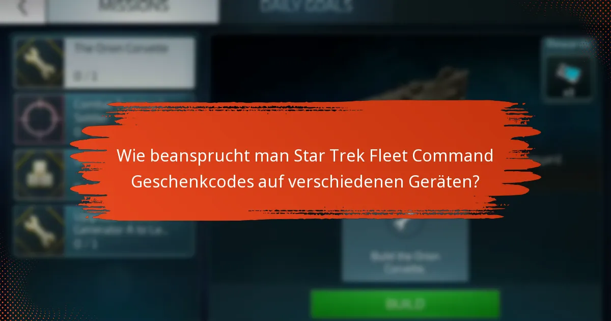 Was sind die besten Quellen für den Erhalt von Star Trek Fleet Command Geschenkcodes?