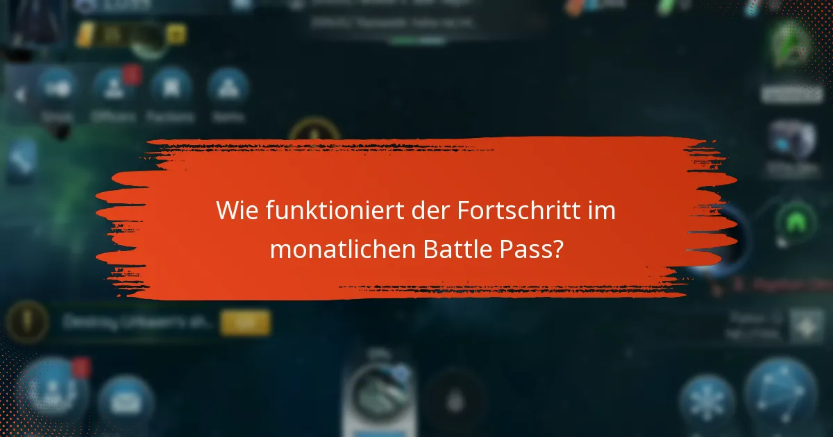Wie funktioniert der Fortschritt im monatlichen Battle Pass?
