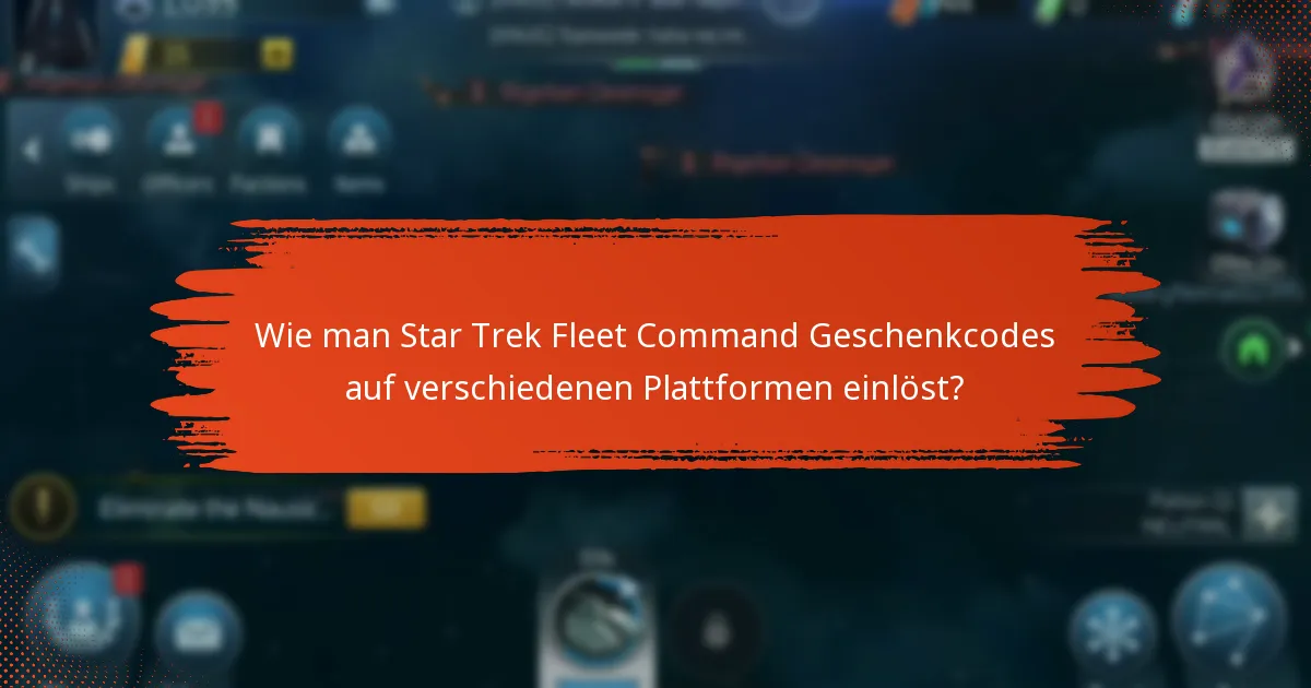 Wo finde ich zuverlässige Quellen für Star Trek Fleet Command Geschenkcodes?